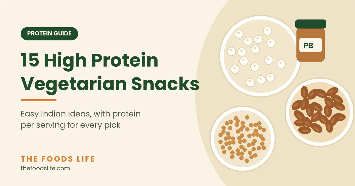 15 High Protein Vegetarian Snacks: Easy Indian Ideas